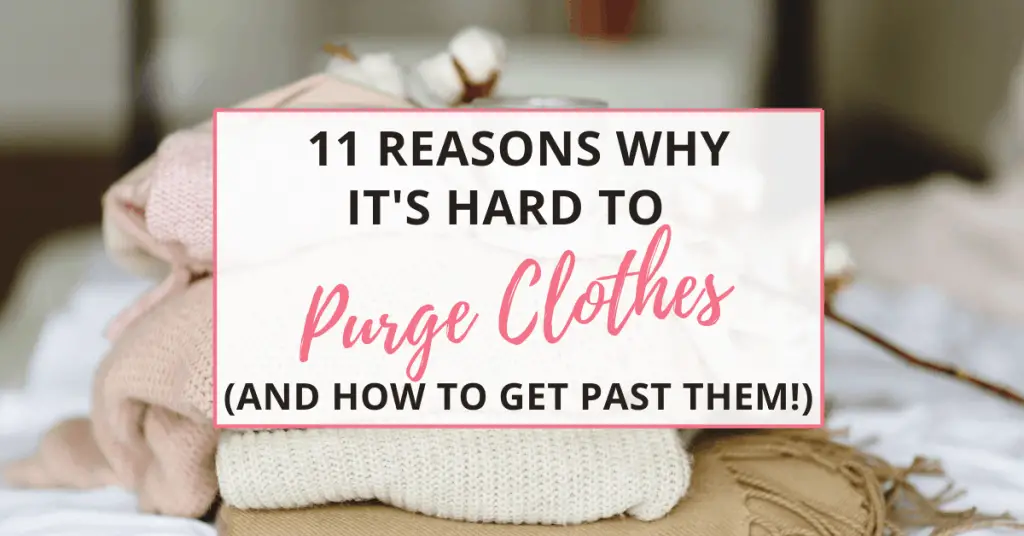reasons why it's hard to purge clothes