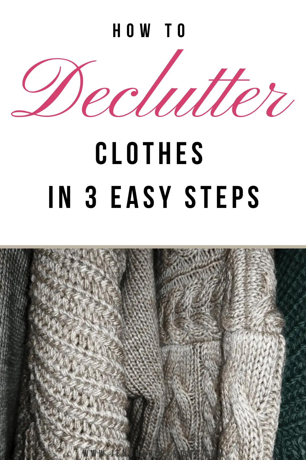 3 Easy Steps To Make Decluttering Clothes Painless