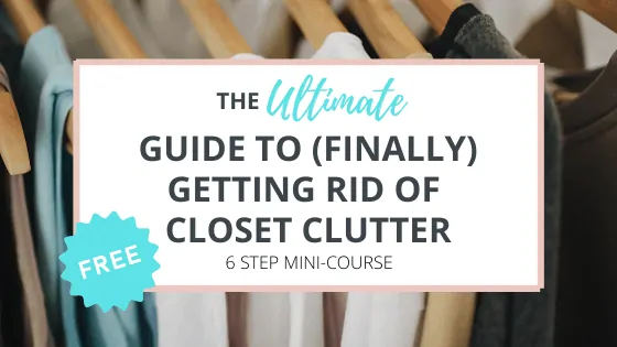 mini course to get rid of closet clutter