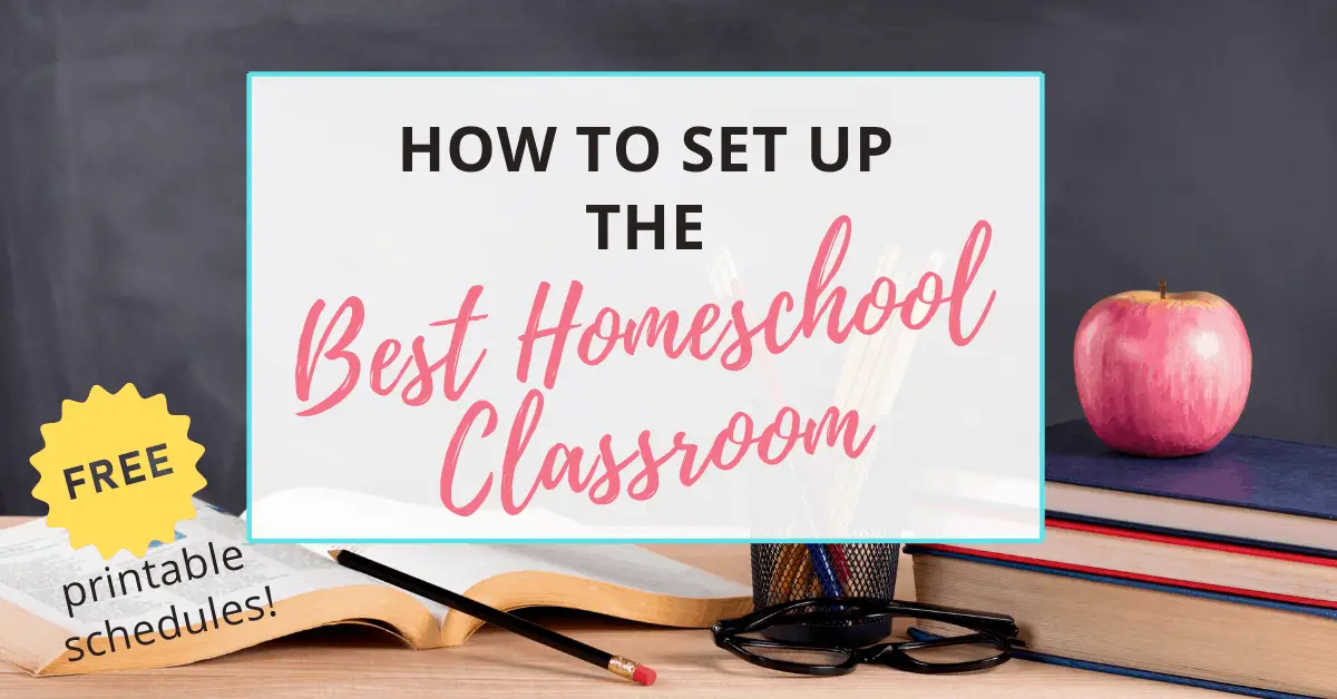 you can set up the best homeschool classroom for your family