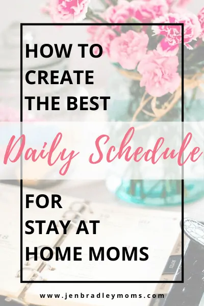 take the time to create your own daily stay at home mom schedule