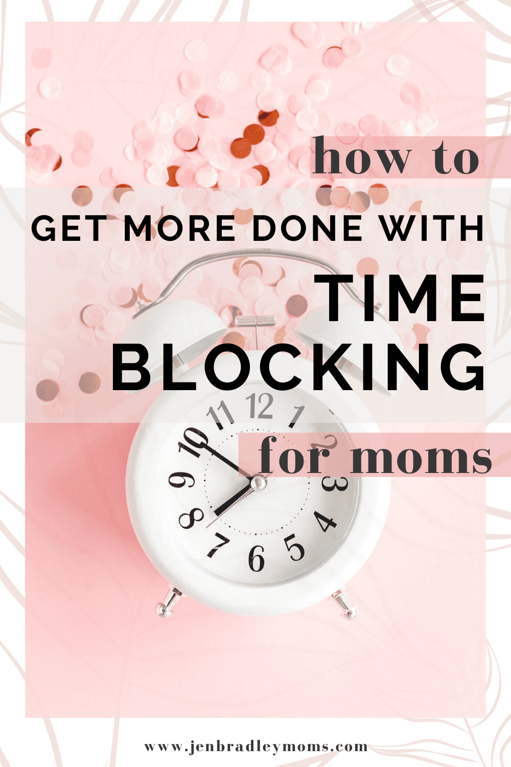 How to Start Time Blocking for Moms - Mom Life Hacks 101