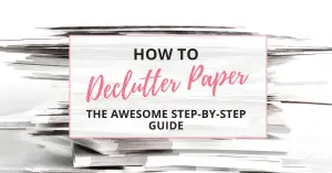 how to declutter paper