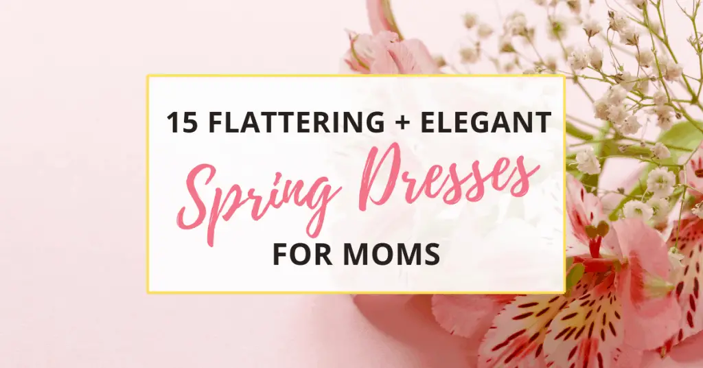 elegant spring dresses for moms