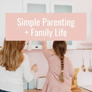 simple parenting and family life