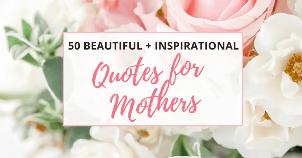 50 inspirational quotes for mothers