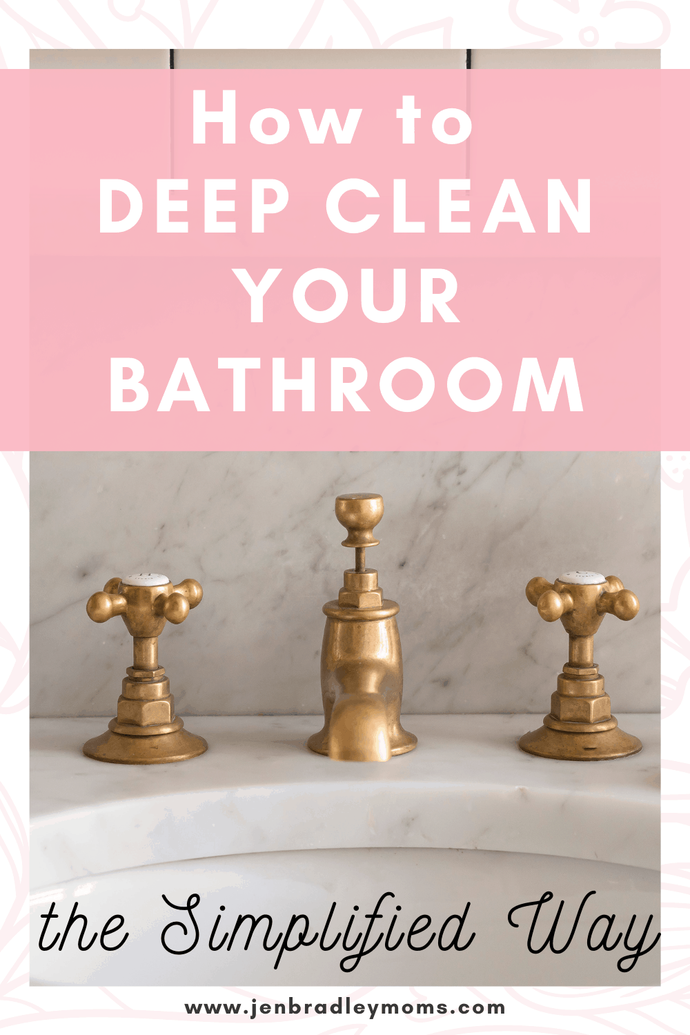 How to Deep Clean Your Bathroom - The Simplified Way