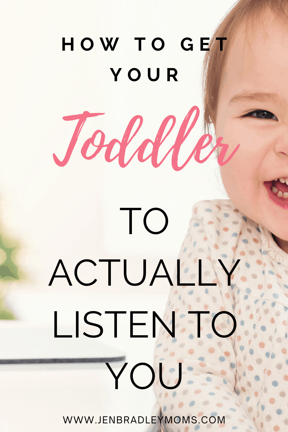 How to Get Your Toddler to Listen - 10 Simple Tips You Need