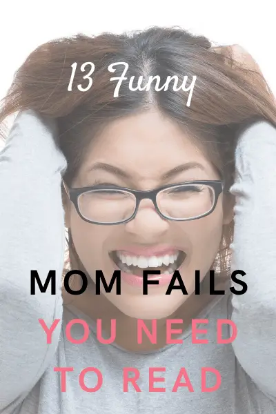 13 funny mom fail stories