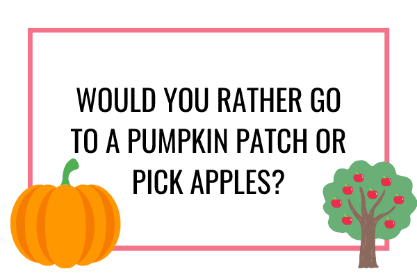 would you rather questions fall