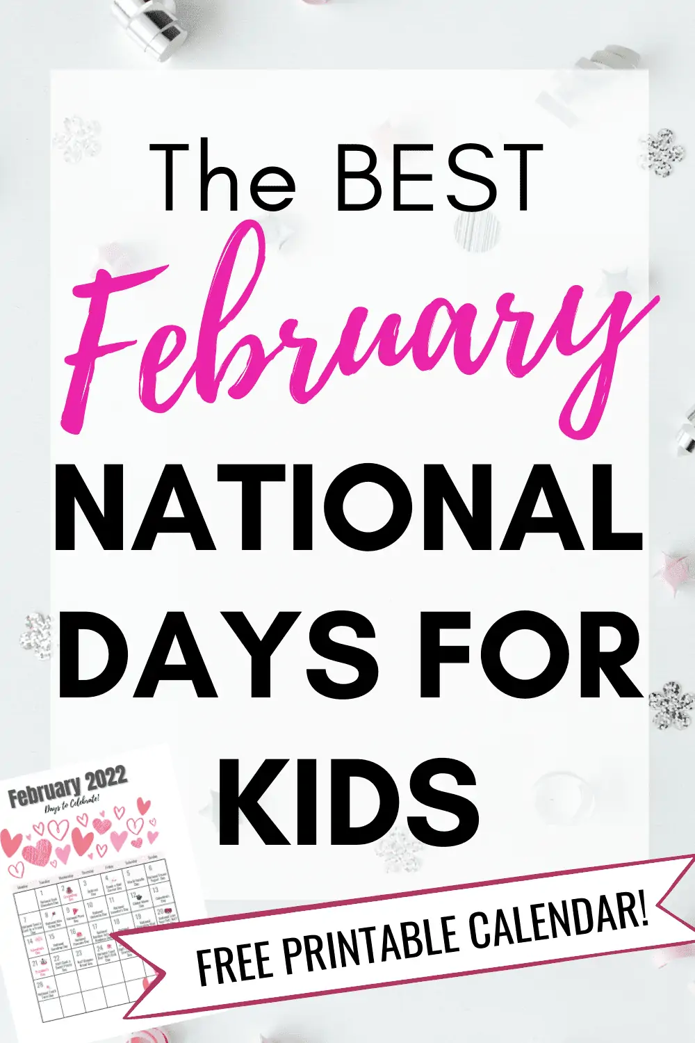 The Best National Days in February You\'ll Want to Enjoy With Your Kids