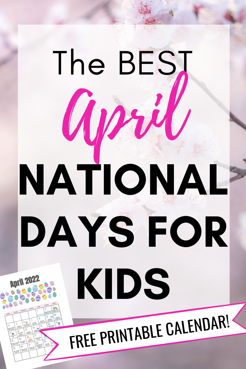 The Best April National Days to Celebrate as a Family
