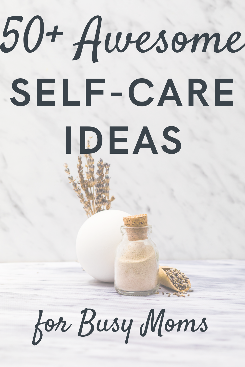 50+ Self-Care Ideas for Moms Who Are Super Busy