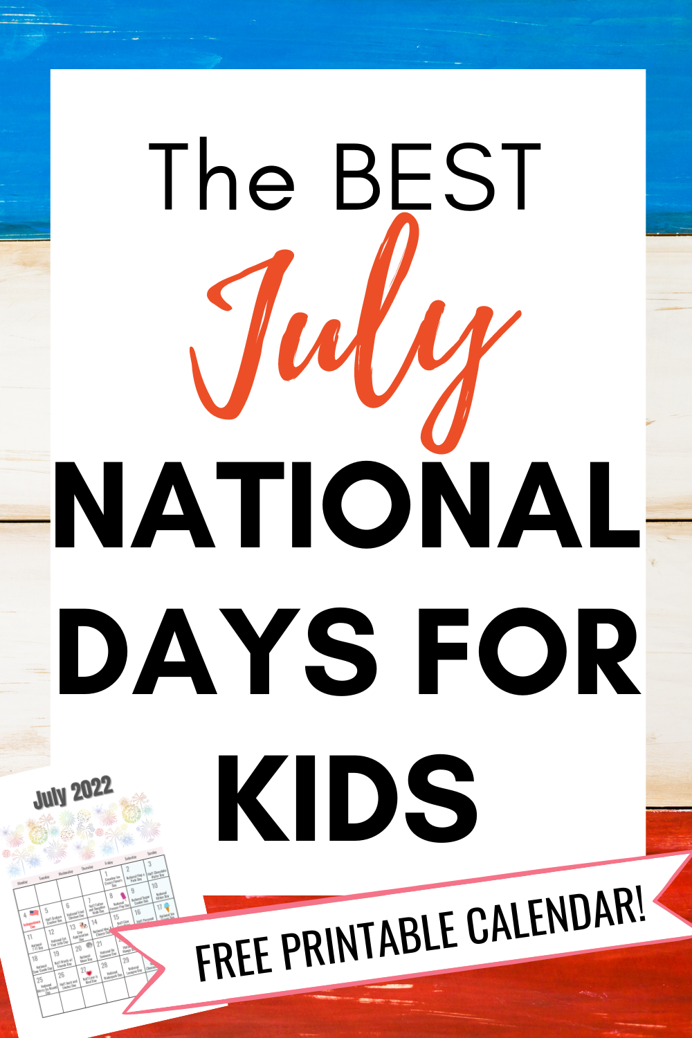 31 Fun July National Days for Kids and Families
