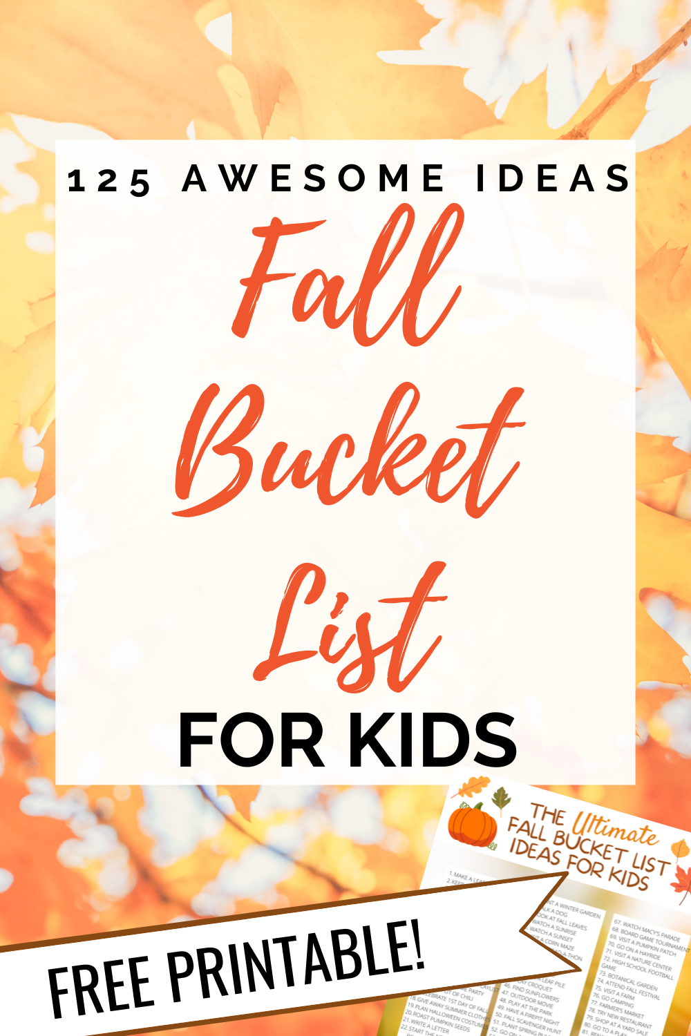 Fall Bucket List 2022 - 125 Awesome Things to Do With Your Kids This Fall