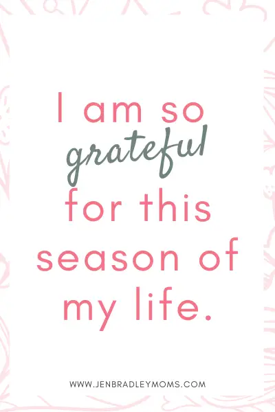 i am grateful for this season of my life