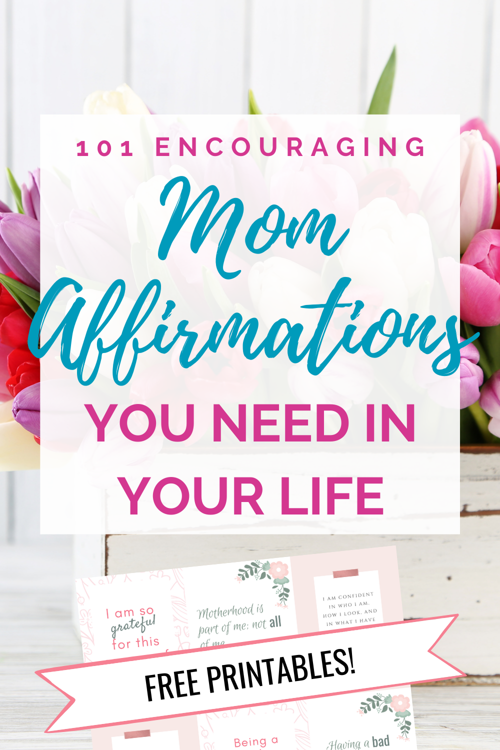 101 Amazing Mom Affirmations That You Need in Your Life Today