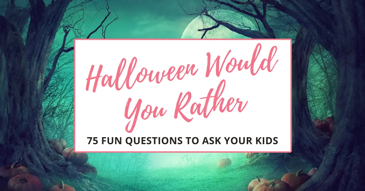 55 Would You Rather Halloween Questions (Free Printable) - Modern Mom Life