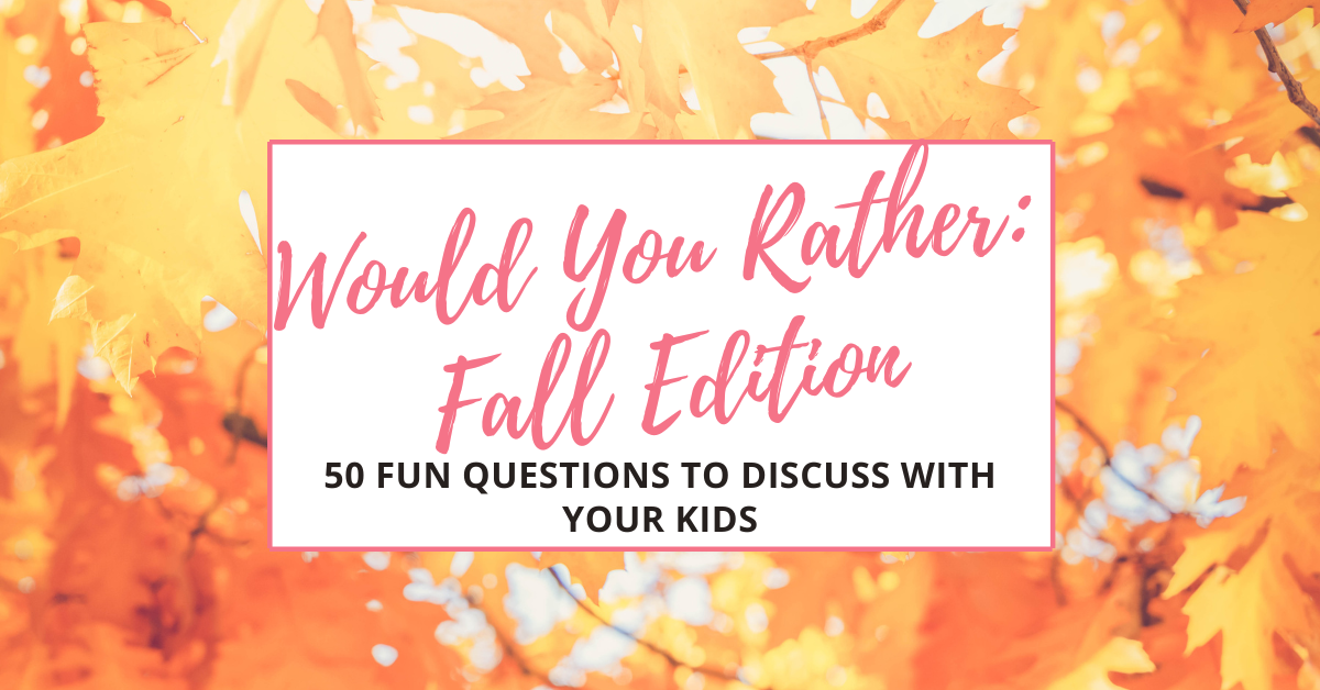 Fall Themed Would You Rather Questions for Kids