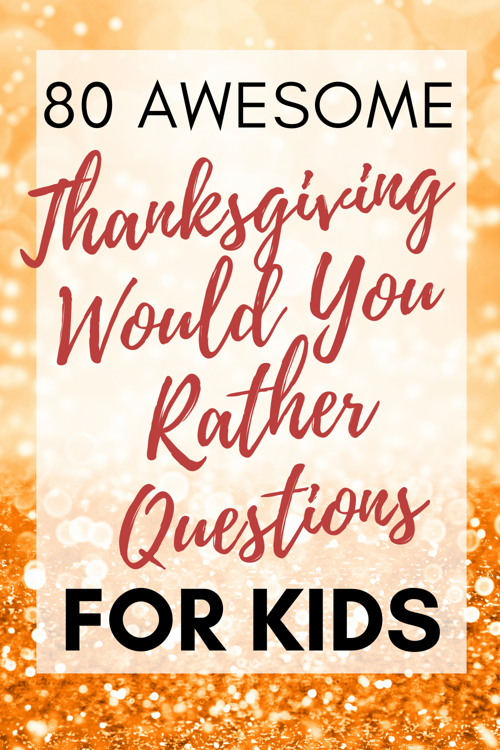 80+ Thanksgiving Would You Rather Questions for the Whole Family